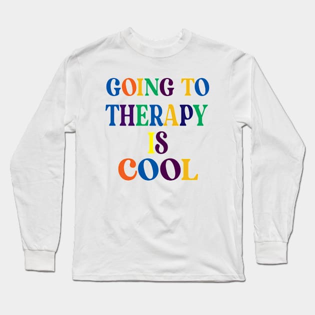 going to therapy is cool Long Sleeve T-Shirt by good day store